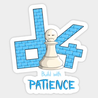 Chess Opening d4 Build with Patience Sticker